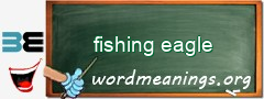 WordMeaning blackboard for fishing eagle